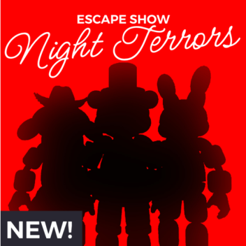 ESCAPE SHOW - Terrores Noturnos [BETA]