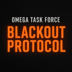 Omega Task Force: Blackout Protocol