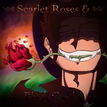 Scarlet Roses & Black Castles