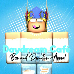 Daydream Café Ban/Demotion Appeal