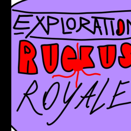 Exploration: Ruckus Royale