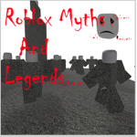 Roblox Myth/ Legends...