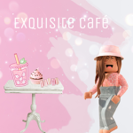+*-Exquisite Cafe+*-