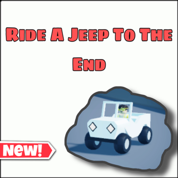 Ride A Jeep To The End