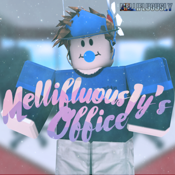 MellifluousIy's Office ©