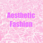 Aesthetic-Fashion