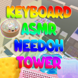[🫟] Keyboard ASMR Needoh Tower