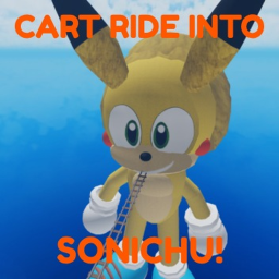 Cart Ride Into SONICHU!
