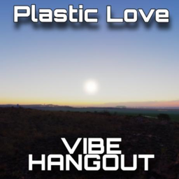 [VIBE] Plastic Love