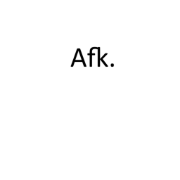 Afk till someone donates