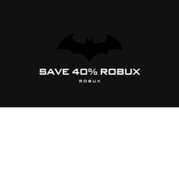 SAVE 40% ROBUX
