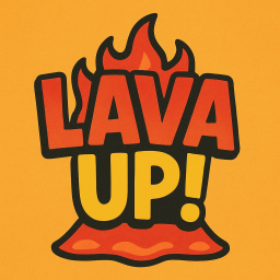 Lava Up!