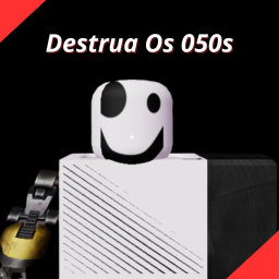Destrua Os 050s | EM BETA