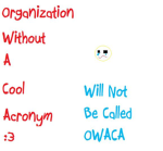 Organization Without a Cool Acronym