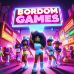 BORDOM GAMES