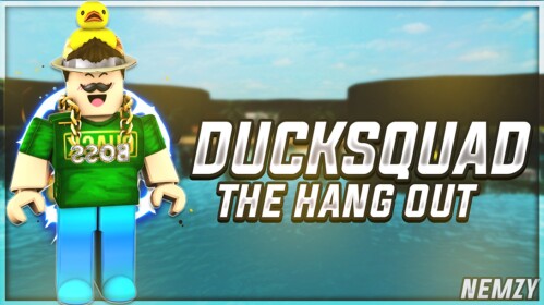 #DUCKSQUAD: Hangout [SHUTDOWN = UPDATE/TEST]
