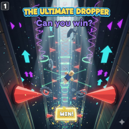 The Ultimate Dropper - W.I.P