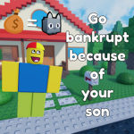 Go Bankrupt Because of Your Son
