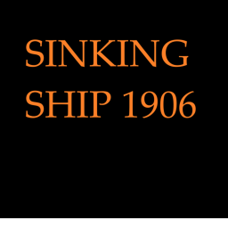 Sinking Ship 1906 (1.3 UPDATE!)