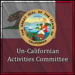 [★] Un-Californian Activities Committee