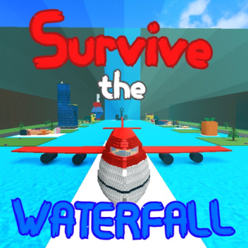 SURVIVE THE WATERFALL