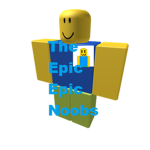 The epic epic noobs