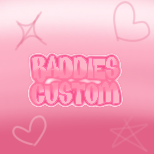 Baddies Custom