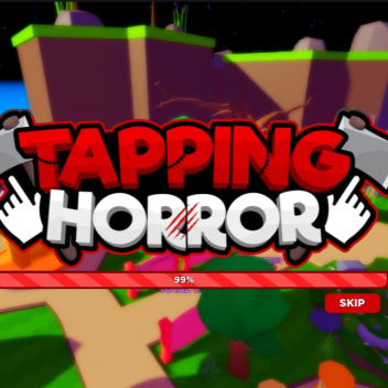 Tapping Horror!