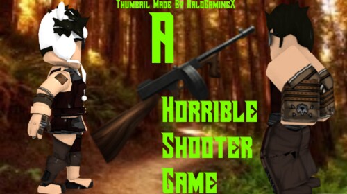 A Horrible Shooter Game.... [Alpha] [FIXED]