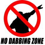 No dab’s allowed!!!