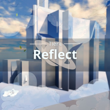 Reflect - Tier 4 [ACHIEVEMENT VERSION]
