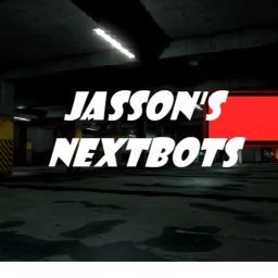 Jasson's NextBots [ NO SAFE ZONE! ]