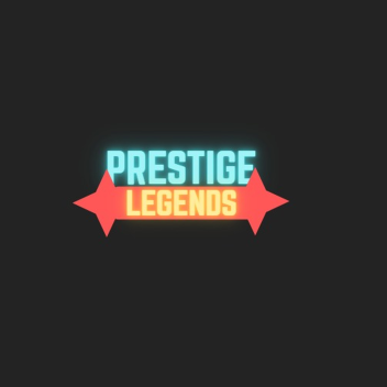 Prestige Legends 🎉