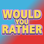 Would You Rather? OFFICAL