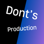Dont's Production