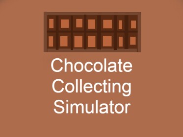 Chocolate Collecting Simulator