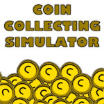 Coin collecting simulator!