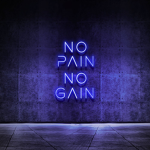 'NO PAIN NO GAIN'