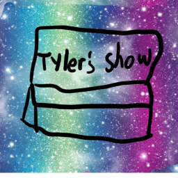 Tyler's World Show!