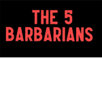 The 5 Barbarians