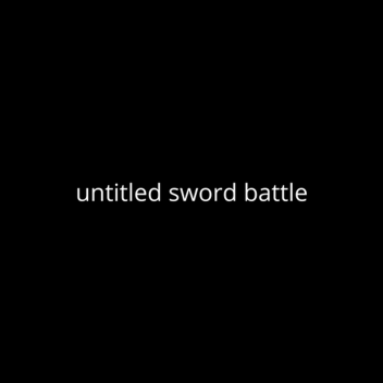 untitled sword battle