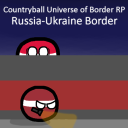 CB Universe of Border RP: Ukraine-Russia Border