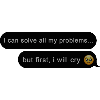 but first I will cry Text bubble Message Meme Roblox item