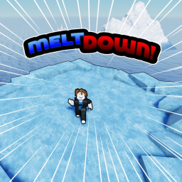 [🧊 RELEASED! UPDATE 0] MELTDOWN!