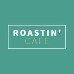 roastin'