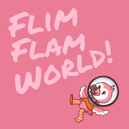 Flim Flam World!