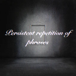 Persistent repetition of phrases icon