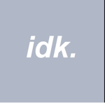 Idk what?