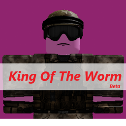 King Of The Worm [Beta]