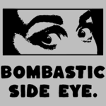 BomBastic Side Eye (Criminal Offensive)